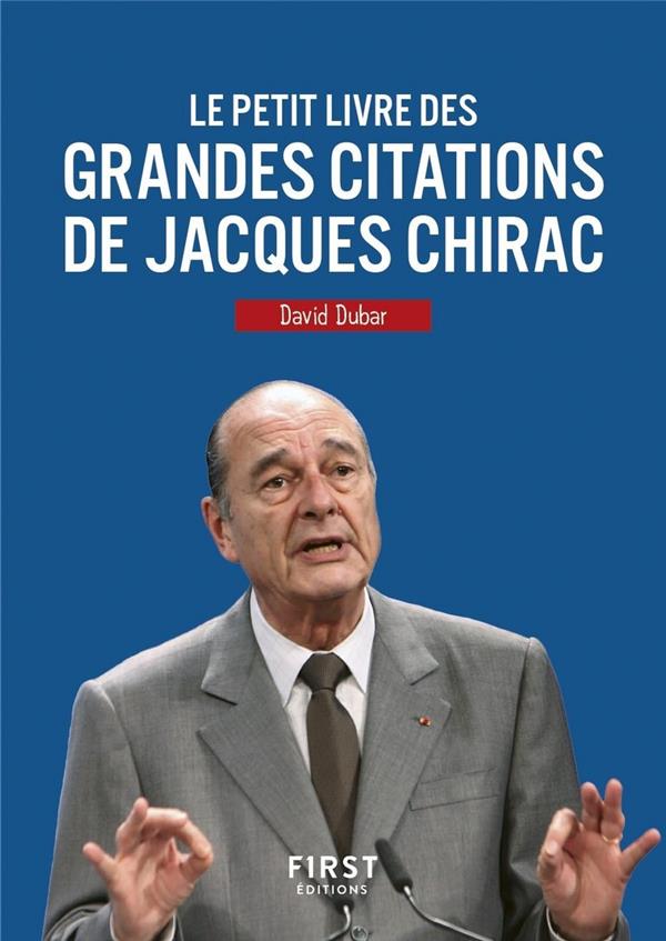 - LE PETIT LIVRE DES GRANDES CITATIONS DE JACQUES CHIRAC - LE PETIT LIVRE DES GRANDES CITATIONS DE JACQUES CHIRAC